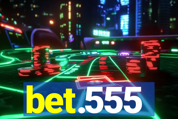 bet.555