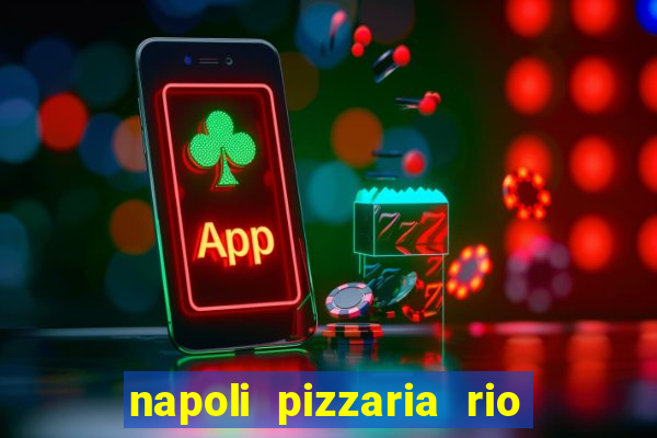 napoli pizzaria rio das pedras