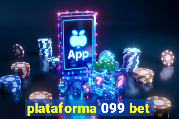 plataforma 099 bet