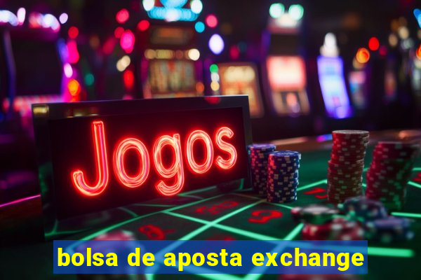 bolsa de aposta exchange