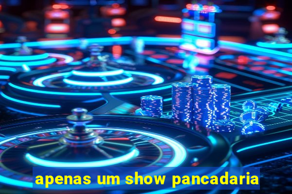 apenas um show pancadaria