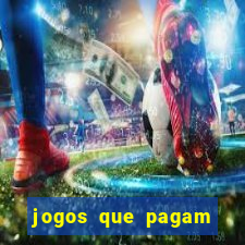 jogos que pagam dinheiro de verdade 2024