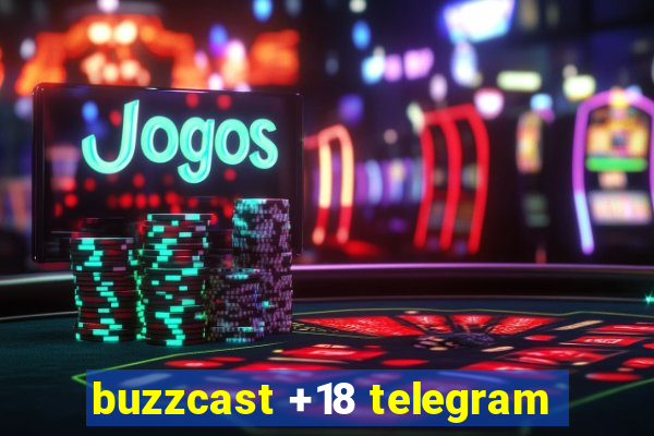 buzzcast +18 telegram