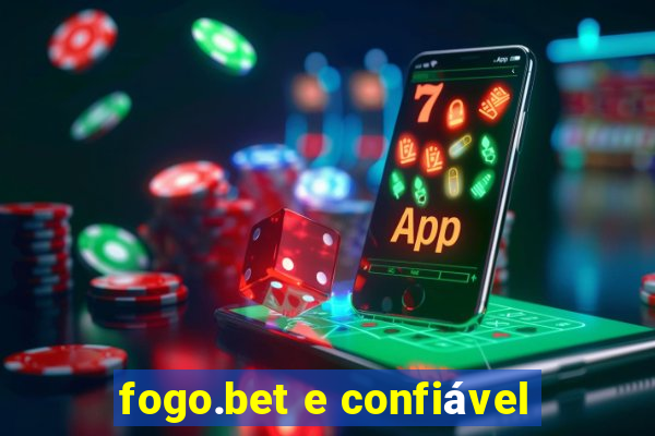 fogo.bet e confiável