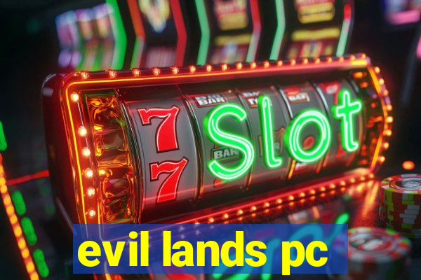 evil lands pc