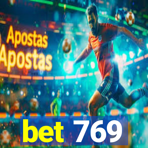 bet 769