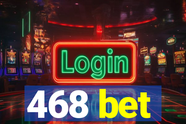 468 bet