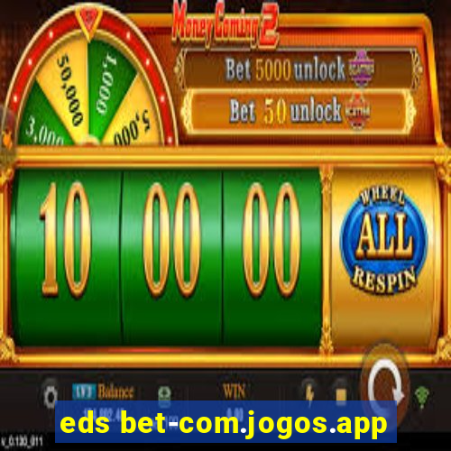 eds bet-com.jogos.app