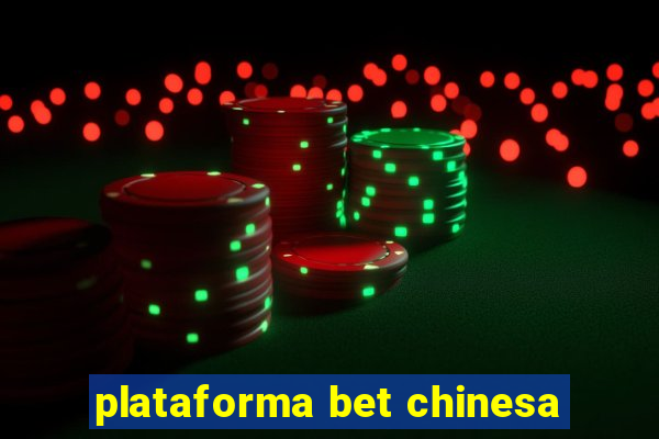 plataforma bet chinesa