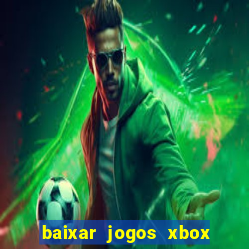 baixar jogos xbox 360 lt