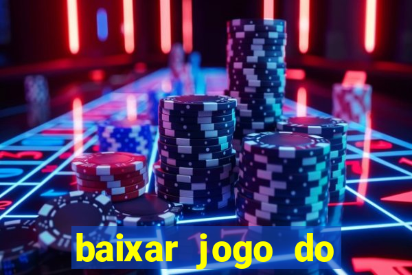 baixar jogo do tigrinho oficial