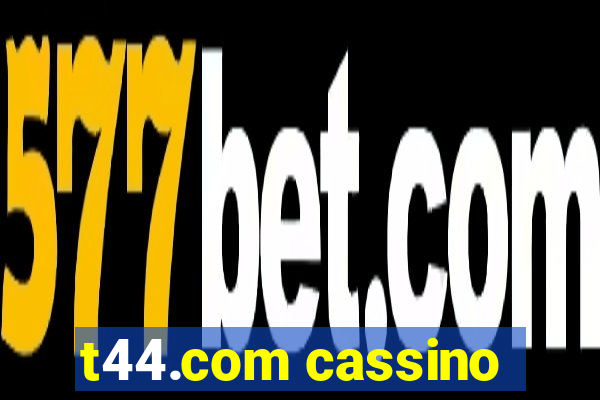 t44.com cassino