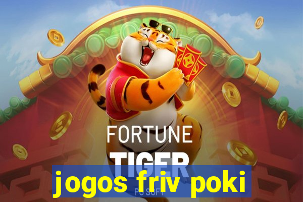 jogos friv poki