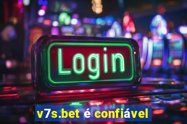 v7s.bet é confiável