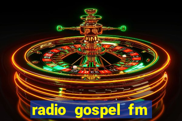 radio gospel fm salvador bahia