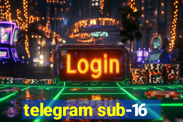 telegram sub-16