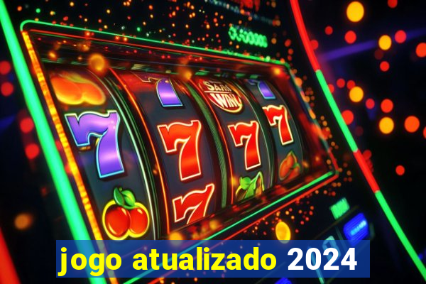 jogo atualizado 2024