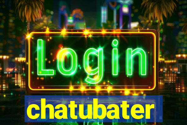 chatubater