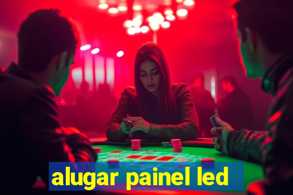 alugar painel led