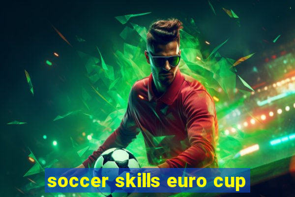 soccer skills euro cup