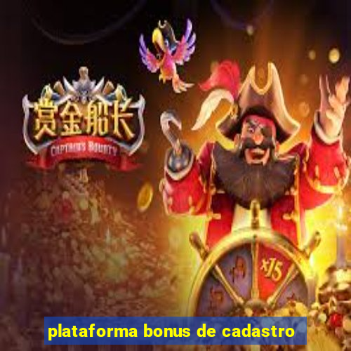 plataforma bonus de cadastro