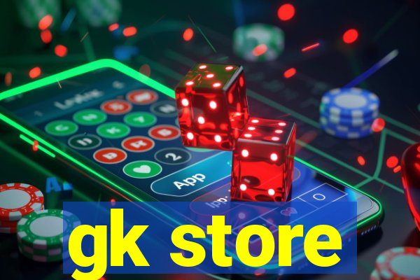 gk store