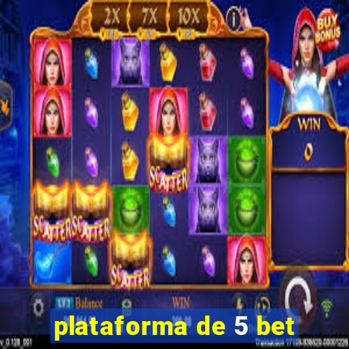 plataforma de 5 bet