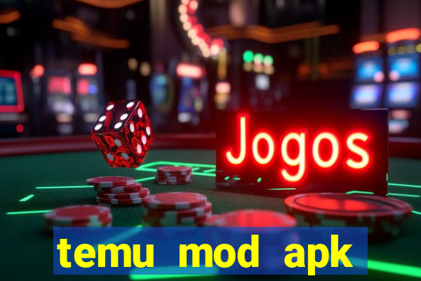 temu mod apk unlimited money