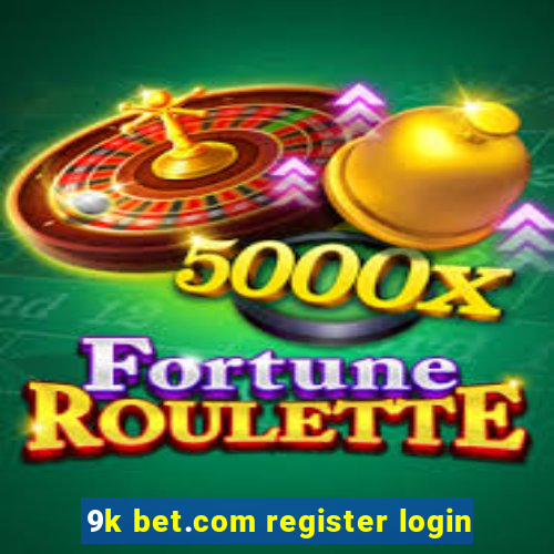 9k bet.com register login