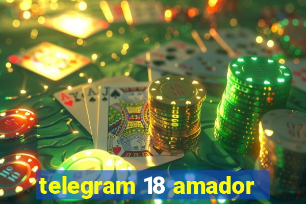 telegram 18 amador