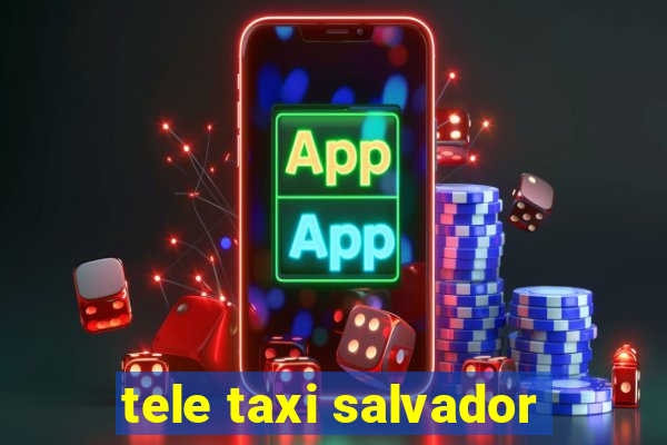 tele taxi salvador