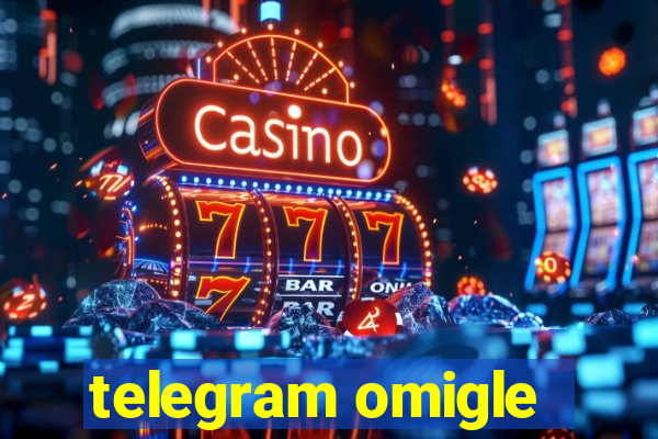 telegram omigle