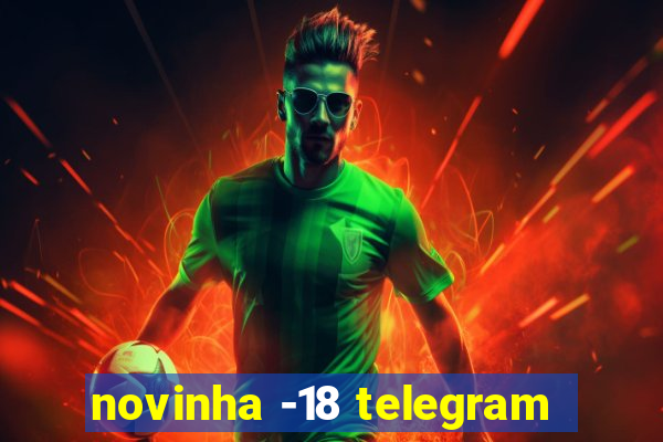 novinha -18 telegram