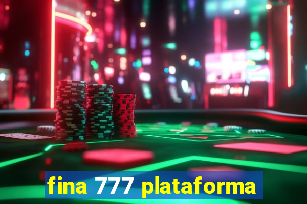 fina 777 plataforma