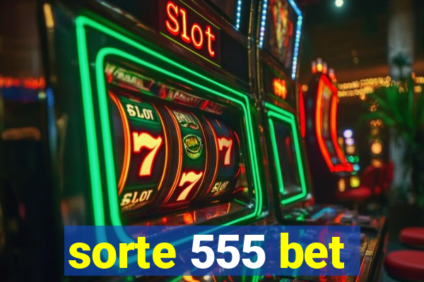 sorte 555 bet