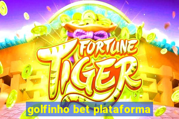 golfinho bet plataforma