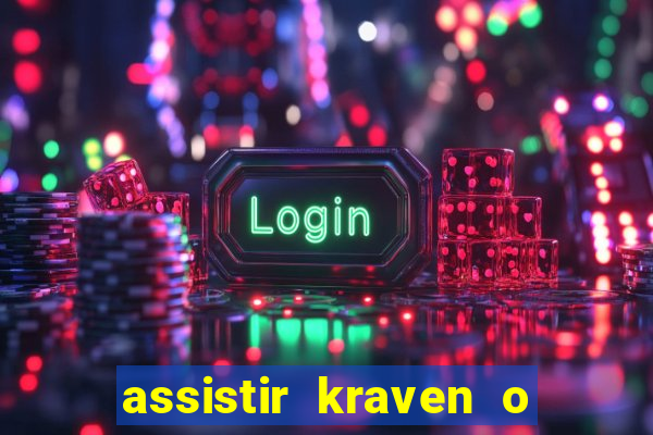 assistir kraven o caçador dublado