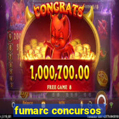 fumarc concursos