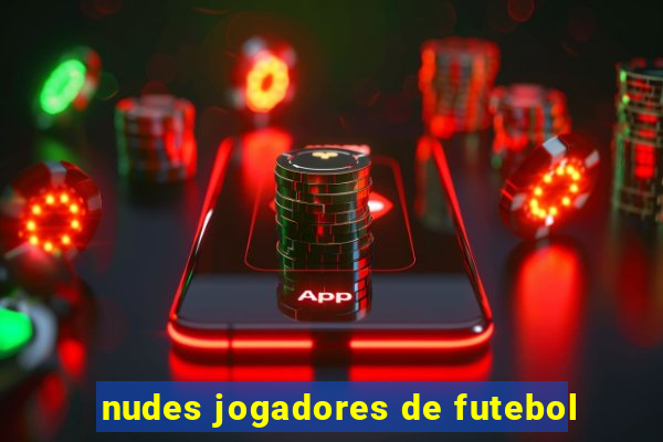 nudes jogadores de futebol