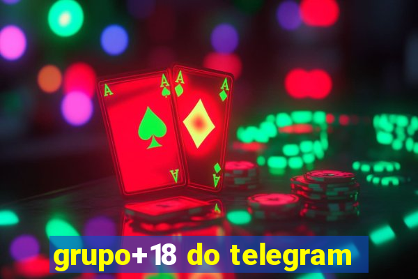 grupo+18 do telegram