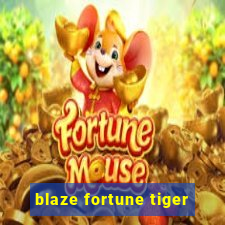 blaze fortune tiger