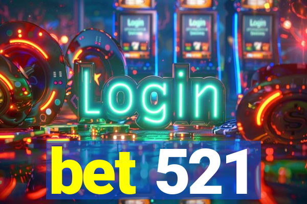 bet 521