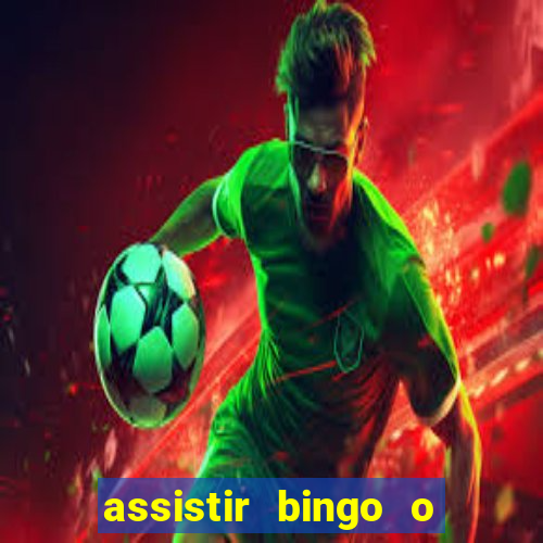 assistir bingo o rei das manhas filme completo dublado