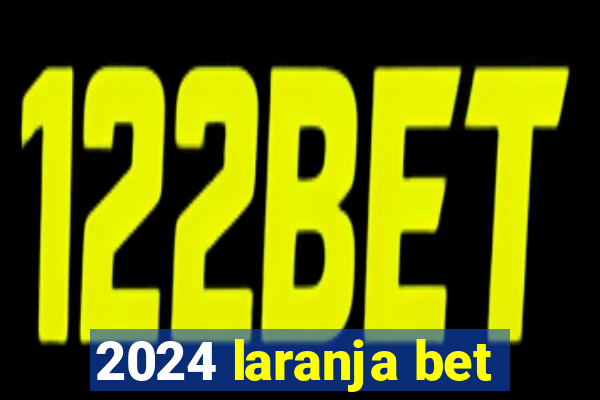 2024 laranja bet