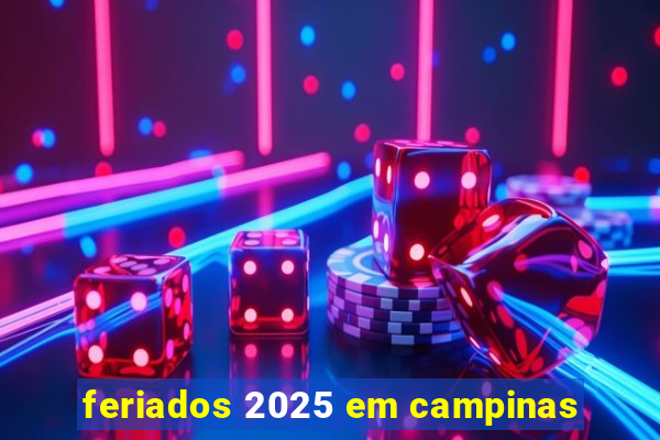 feriados 2025 em campinas