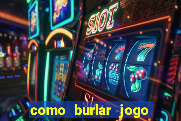 como burlar jogo do tigre