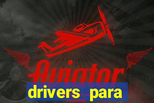 drivers para windows 7 64 bits