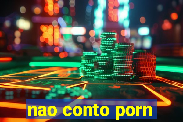 nao conto porn