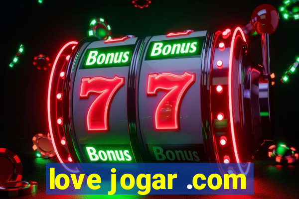 love jogar .com