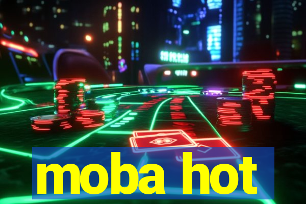 moba hot